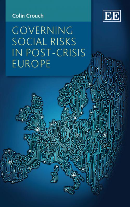 Cover of the book Governing Social Risks in Post-Crisis Europe by Colin Crouch, Edward Elgar Publishing