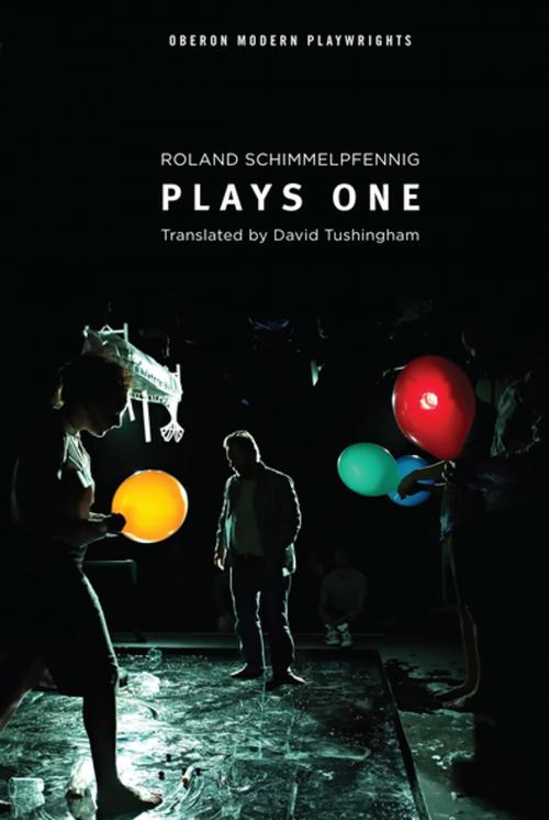 Cover of the book Schimmelpfennig: Plays One by Roland Schimmelpfennig, David Tushingham, Oberon Books