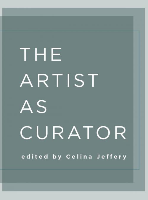 Cover of the book The Artist as Curator by Celina Jeffery, Intellect Books Ltd