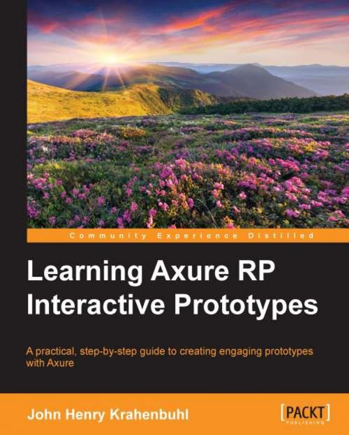 Cover of the book Learning Axure RP Interactive Prototypes by John Henry Krahenbuhl, Packt Publishing