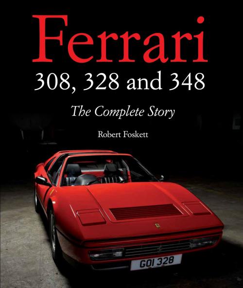 Cover of the book Ferrari 308, 328 and 348 by Robert Foskett, Crowood