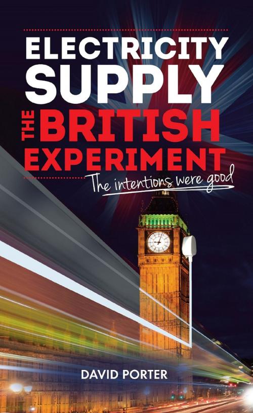 Cover of the book Electricity Supply, The British Experiment by David Porter, Memoirs Publishing