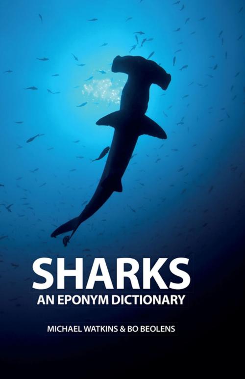 Cover of the book Sharks: An Eponym Dictionary by Michael Watkins, Bo Beolens, Pelagic Publishing