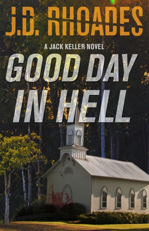 Cover of the book Good Day In Hell by J.D. Rhoades, Polis Books