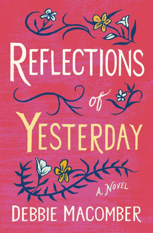 Cover of the book Reflections of Yesterday by Debbie Macomber, Random House Publishing Group