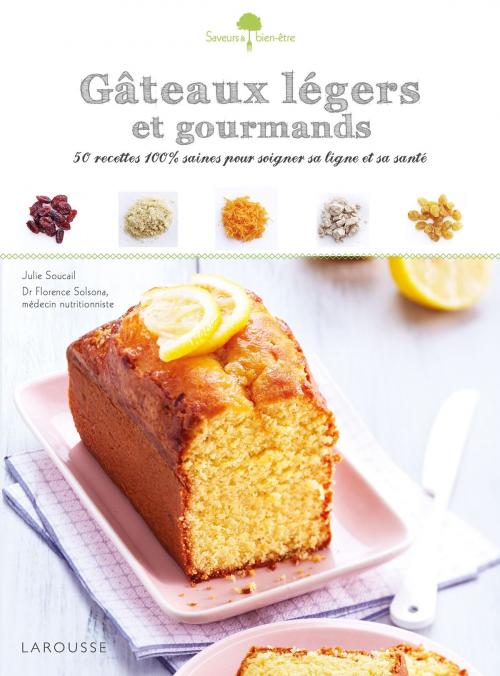 Cover of the book Gâteaux légers et gourmands by Julie Soucail, Larousse