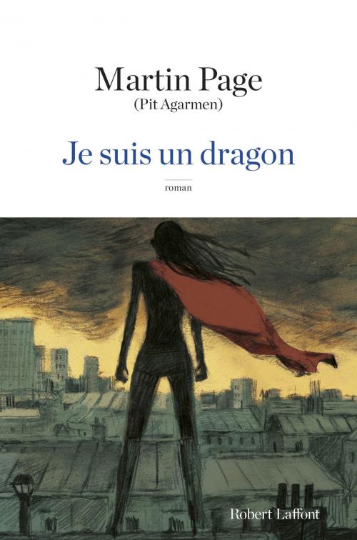 Cover of the book Je suis un dragon by Martin PAGE, Groupe Robert Laffont