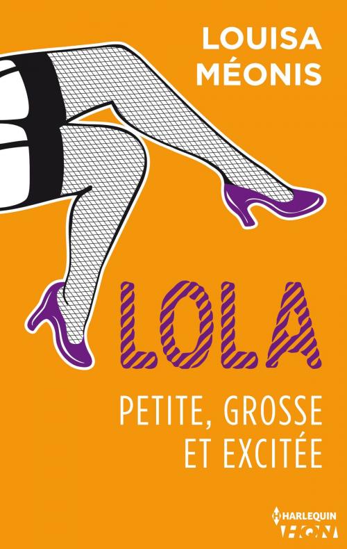 Cover of the book Lola S1.E2 - Petite, grosse et excitée by Louisa Méonis, Harlequin