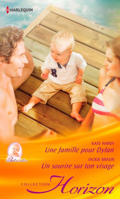 Cover of the book Une famille pour Dylan - Un sourire sur ton visage by Kate Hardy, Jackie Braun, Harlequin