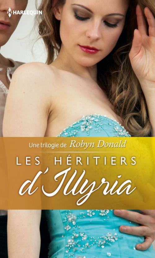 Cover of the book Les héritiers d'Illyria by Robyn Donald, Harlequin