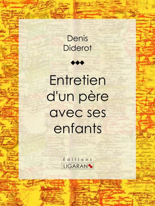 Cover of the book Entretien d'un père avec ses enfants by Ligaran, Denis Diderot, Ligaran