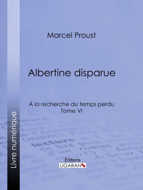 Cover of the book A la recherche du temps perdu by Marcel Proust, Ligaran, Ligaran