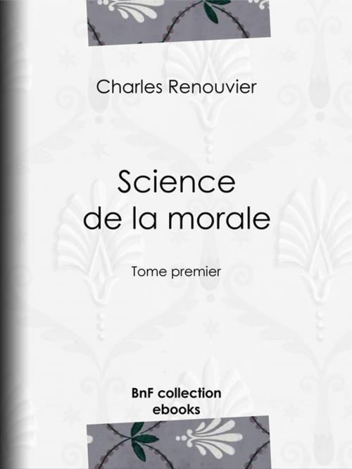 Cover of the book Science de la morale by Charles Renouvier, BnF collection ebooks