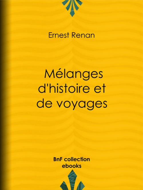 Cover of the book Mélanges d'histoire et de voyages by Ernest Renan, BnF collection ebooks