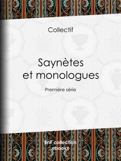 Cover of the book Saynètes et monologues by Collectif, BnF collection ebooks