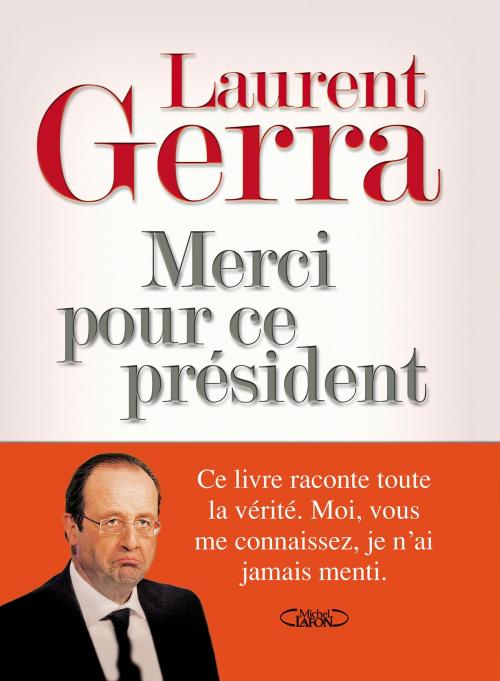 Cover of the book Merci pour ce Président by Laurent Gerra, Michel Lafon