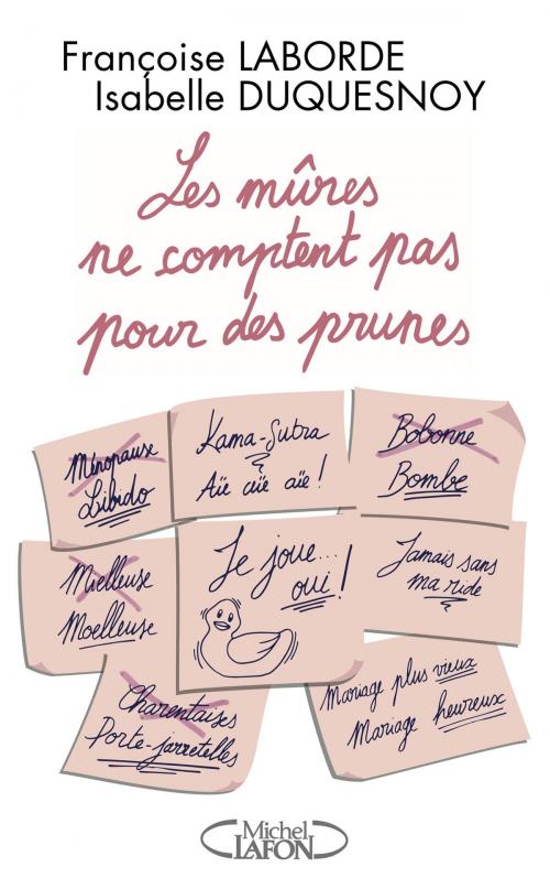 Cover of the book Les mûres comptent pas pour des prunes by Francoise Laborde, Isabelle Duquesnoy, Michel Lafon