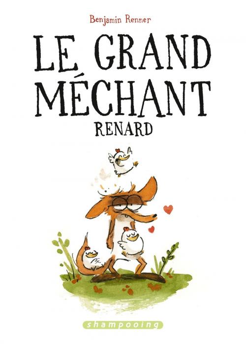 Cover of the book Le Grand Méchant Renard by Benjamin Renner, Delcourt