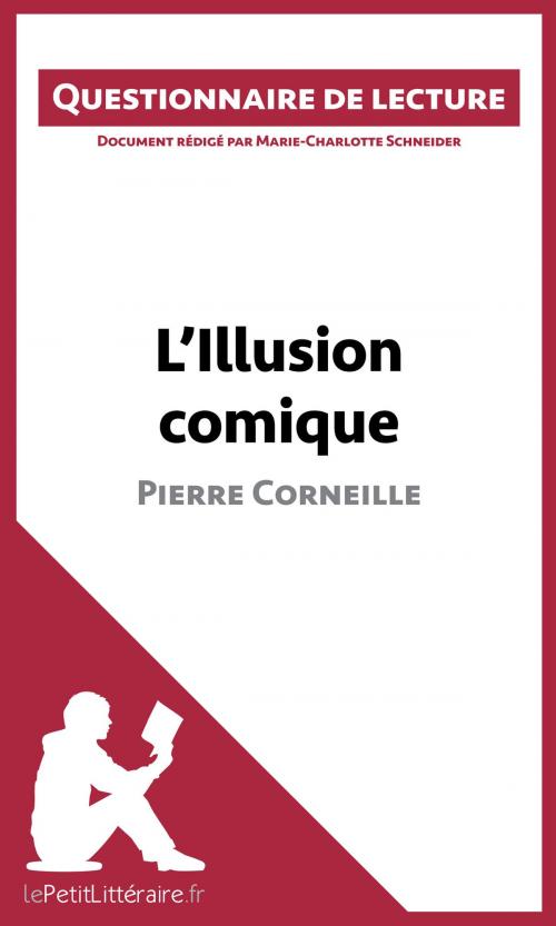 Cover of the book L'Illusion comique de Pierre Corneille by Marie-Charlotte Schneider, lePetitLittéraire.fr, lePetitLitteraire.fr