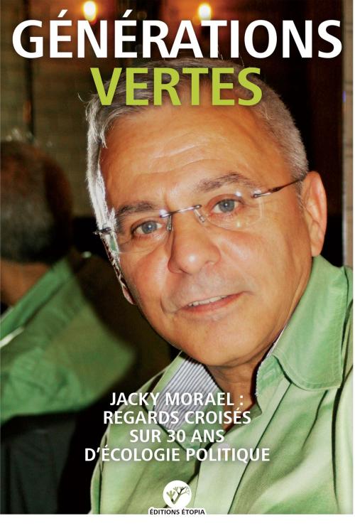 Cover of the book Générations vertes by Jacky Morael, Etopia