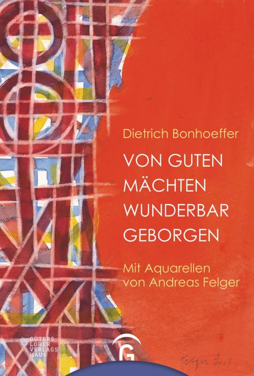 Cover of the book Von guten Mächten wunderbar geborgen by Dietrich Bonhoeffer, Gütersloher Verlagshaus