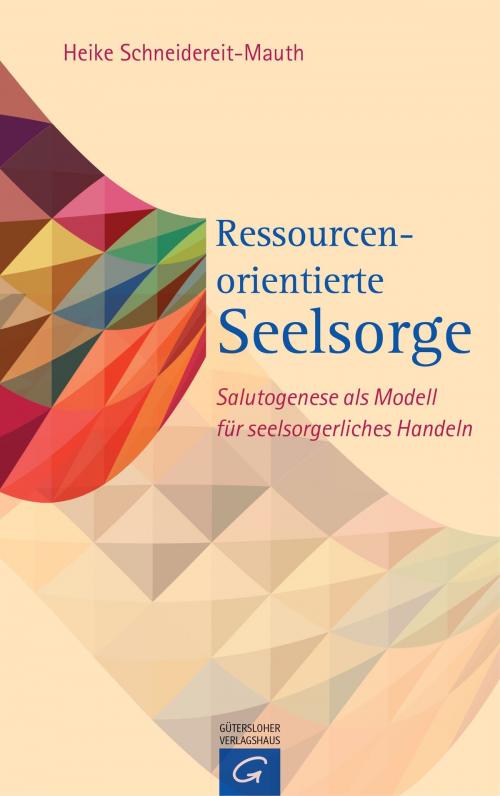 Cover of the book Ressourcenorientierte Seelsorge by Heike Schneidereit-Mauth, Gütersloher Verlagshaus