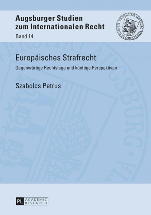 Cover of the book Europaeisches Strafrecht by Szabolcs Petrus, Peter Lang