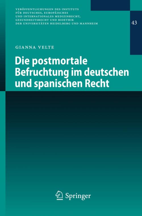 Cover of the book Die postmortale Befruchtung im deutschen und spanischen Recht by Gianna Velte, Springer Berlin Heidelberg