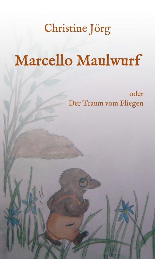 Cover of the book Marcello Maulwurf by Christine Jörg, tredition