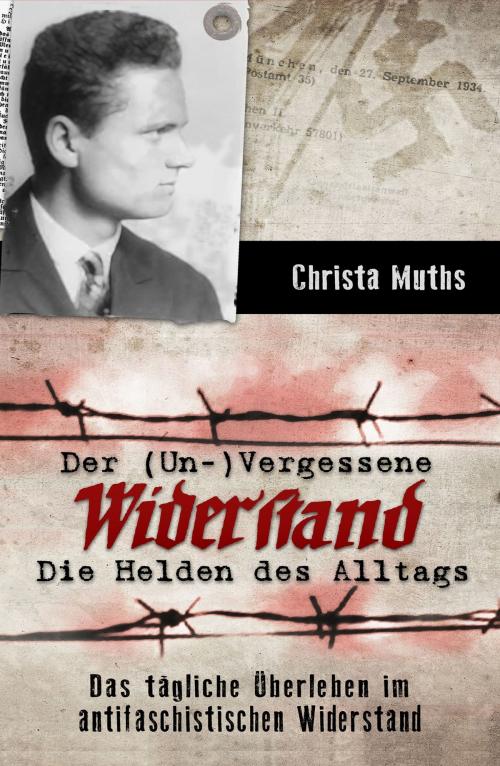 Cover of the book Der (Un-)Vergessene Widerstand by Christa Muths, tredition