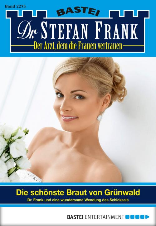 Cover of the book Dr. Stefan Frank - Folge 2275 by Stefan Frank, Bastei Entertainment