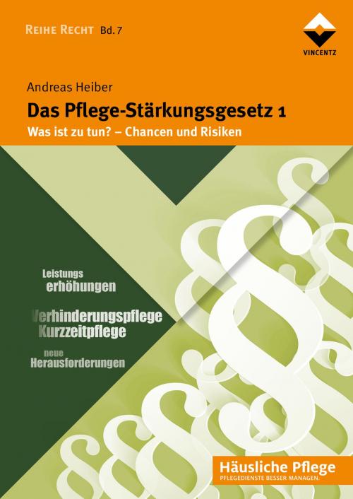 Cover of the book Das Pflege-Stärkungsgesetz 1 by Andreas Heiber, Vincentz Network