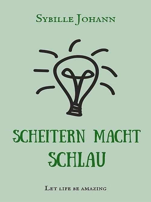 Cover of the book Scheitern macht schlau by Sybille Johann, Sybille Johann