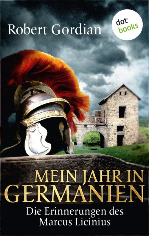 Cover of the book Mein Jahr in Germanien by Robert Gordian, dotbooks GmbH