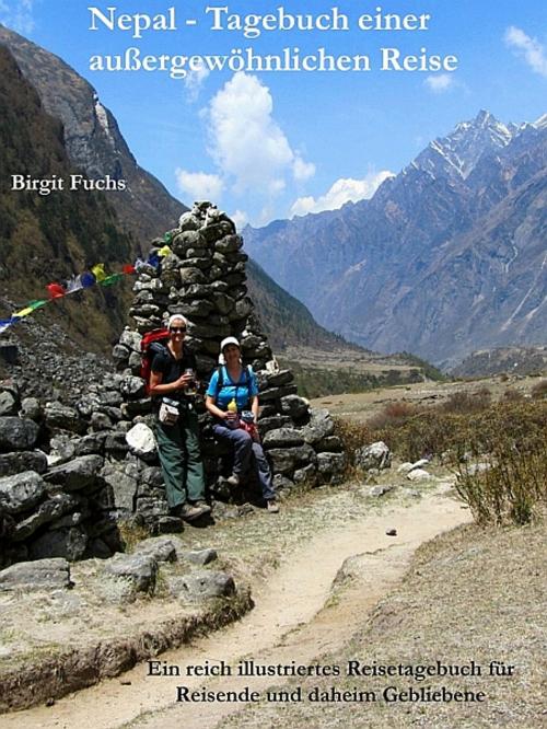 Cover of the book Nepal - Tagebuch einer außergewöhnlichen Reise by Birgit Fuchs, XinXii-GD Publishing
