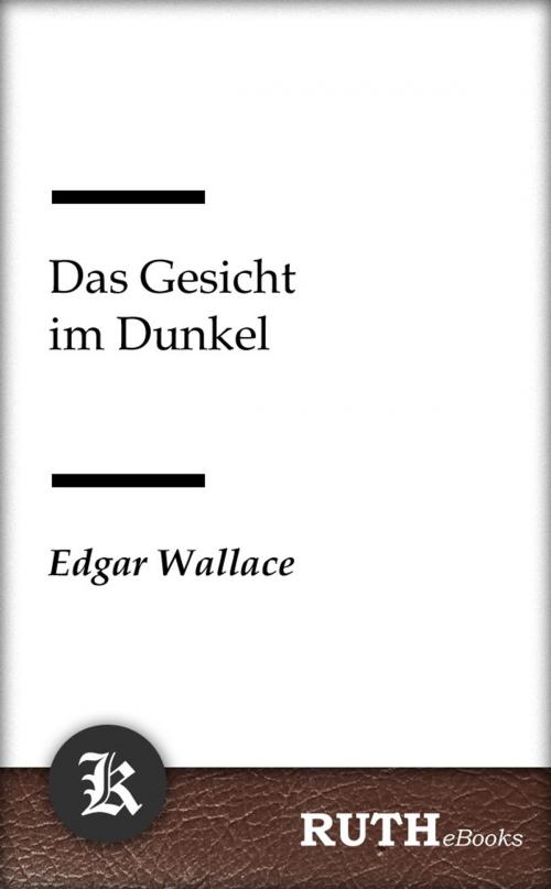 Cover of the book Das Gesicht im Dunkel by Edgar Wallace, RUTHebooks