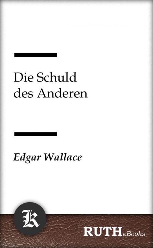 Cover of the book Die Schuld des Anderen by Edgar Wallace, RUTHebooks