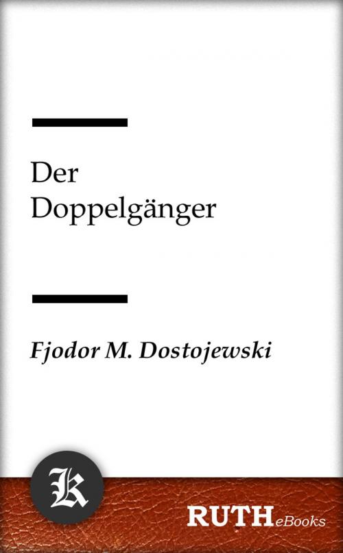 Cover of the book Der Doppelgänger by Fjodor Michailowitsch Dostojewski, RUTHebooks