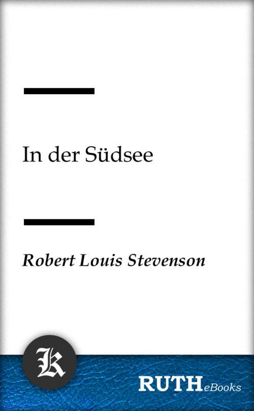 Cover of the book In der Südsee by Robert Louis Stevenson, RUTHebooks