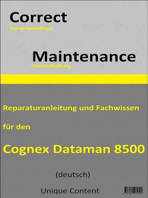 Cover of the book Correct Maintenance - Cognex DataMan 8500 by Unique Content, XinXii-GD Publishing