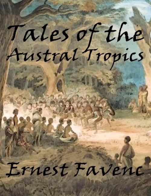 Cover of the book Tales of the Austral Tropics by Ernest Favenc, Ernest Favenc