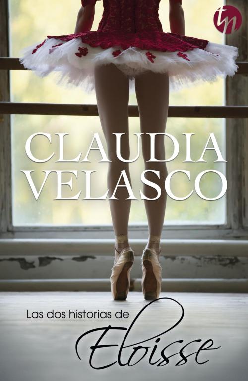Cover of the book Las dos historias de Eloisse by Claudia Velasco, Harlequin, una división de HarperCollins Ibérica, S.A.