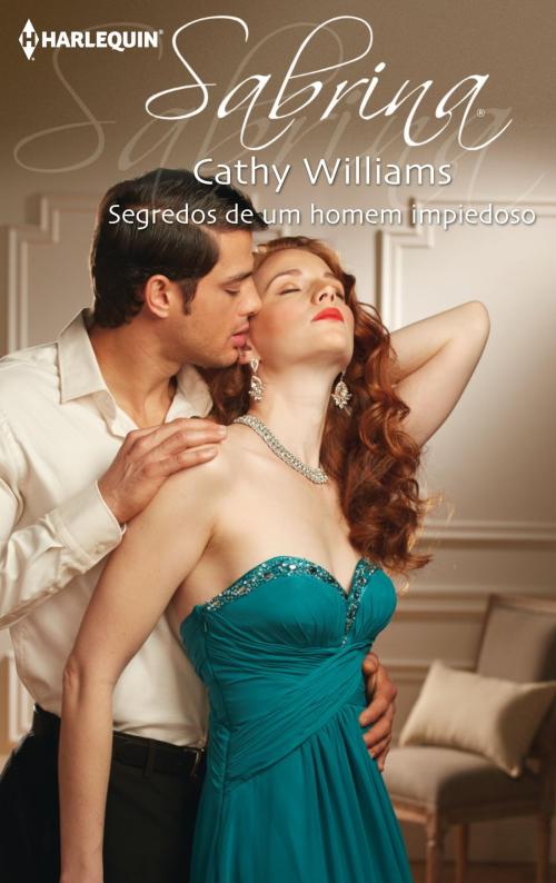 Cover of the book Segredos de um homem impiedoso by Cathy Williams, Harlequin, uma divisão de HarperCollins Ibérica, S.A.