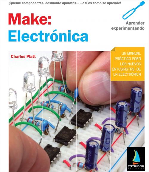 Cover of the book Make: Electrónica by Charles Platt, Editorial Estribor