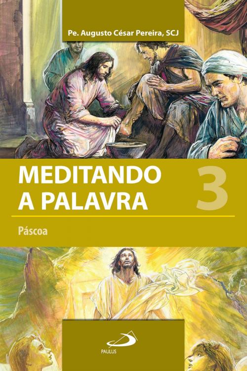 Cover of the book Meditando a palavra 3 by Padre Augusto César Pereira, Paulus Editora