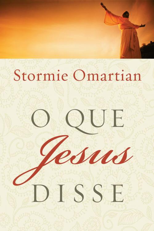 Cover of the book O que Jesus disse by Stormie Omartian, Editora Mundo Cristão