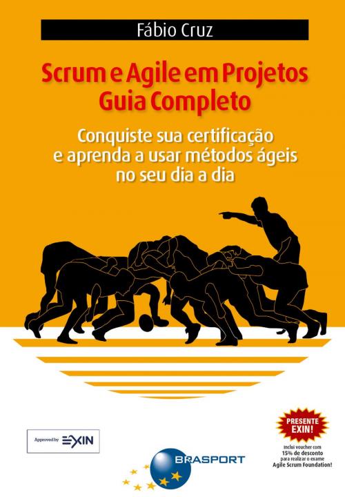 Cover of the book Scrum e Agile em Projetos - Guia Completo by Fábio Cruz, BRASPORT