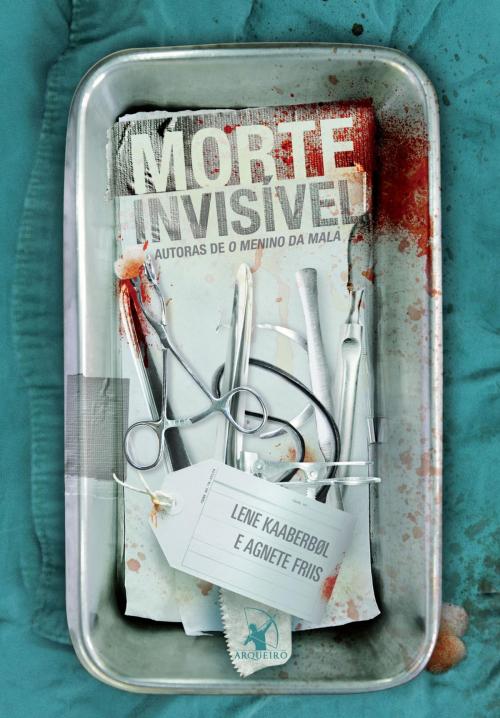 Cover of the book Morte invisível by Agnete Friis, Lene Kaaberbøl, Arqueiro