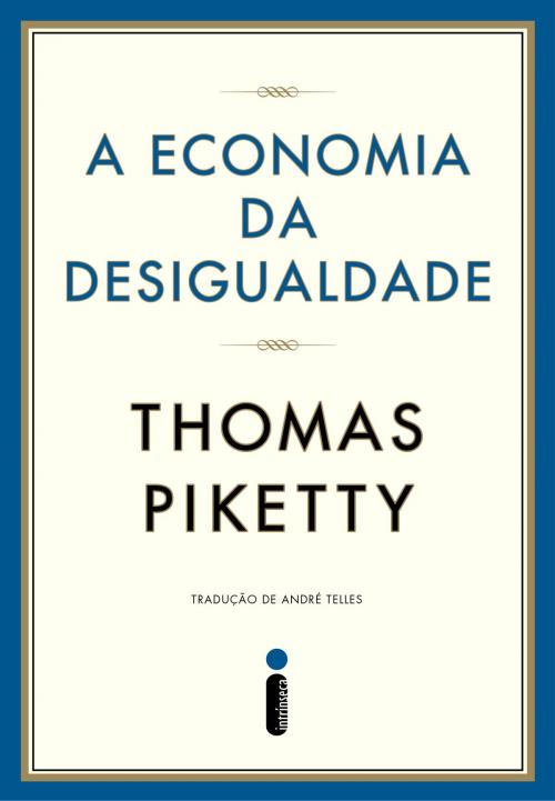 Cover of the book A economia da desigualdade by Thomas Piketty, Intrínseca