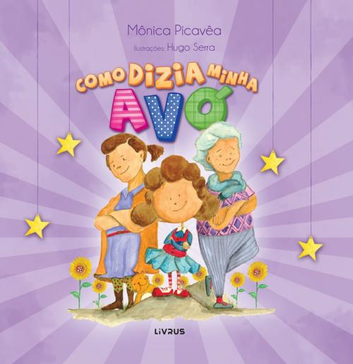 Cover of the book Como Dizia a Minha Avó by Mônica Picavêa, Livrus